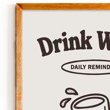 Load image into Gallery viewer, Drink Water