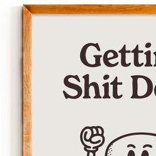 Load image into Gallery viewer, Getting Shit Done